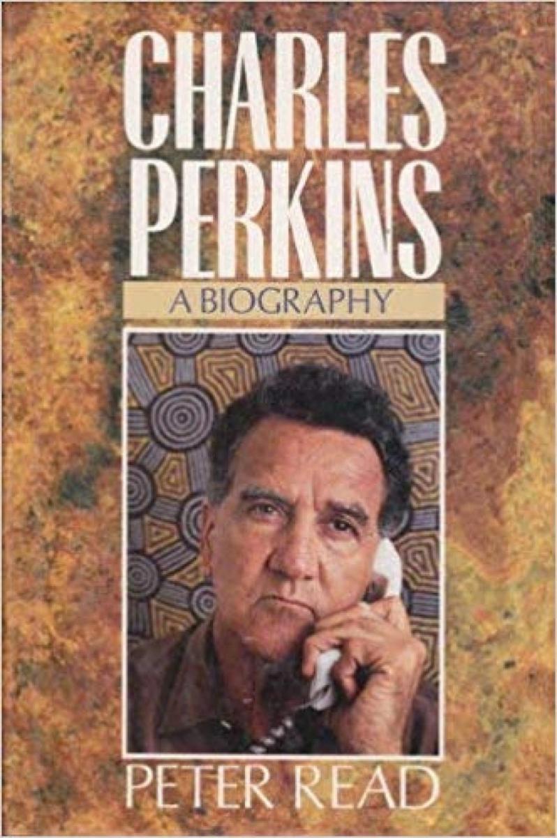 Charles Perkins A biography, Peter Read