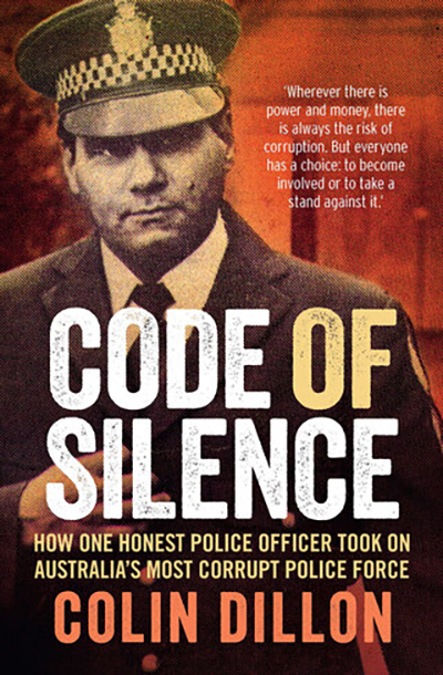  How one honest police officer took on Australia's most corrupt police force, Colin Dillon