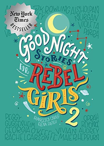 Good Night Stories for Rebel Girls 2, Elena Favilli and Francesca Cavallo