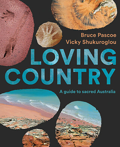  a guide to sacred Australia, Bruce Pascoe and Vicky Shukuroglou