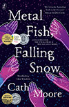 Metal Fish, Falling Snow, Cath Moore