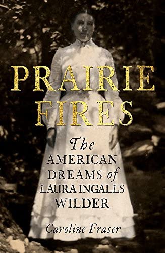 Prairie fires, Caroline Fraser