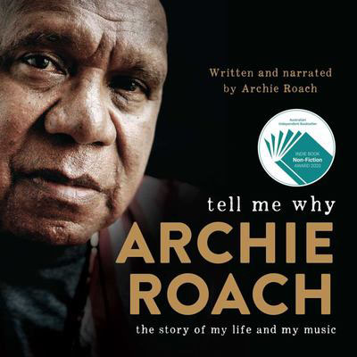 Tell me why, Archie Roach