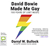 David Bowie made me gay, Darryl W Bullock