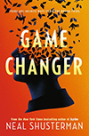 Game Changer, Neal Shusterman