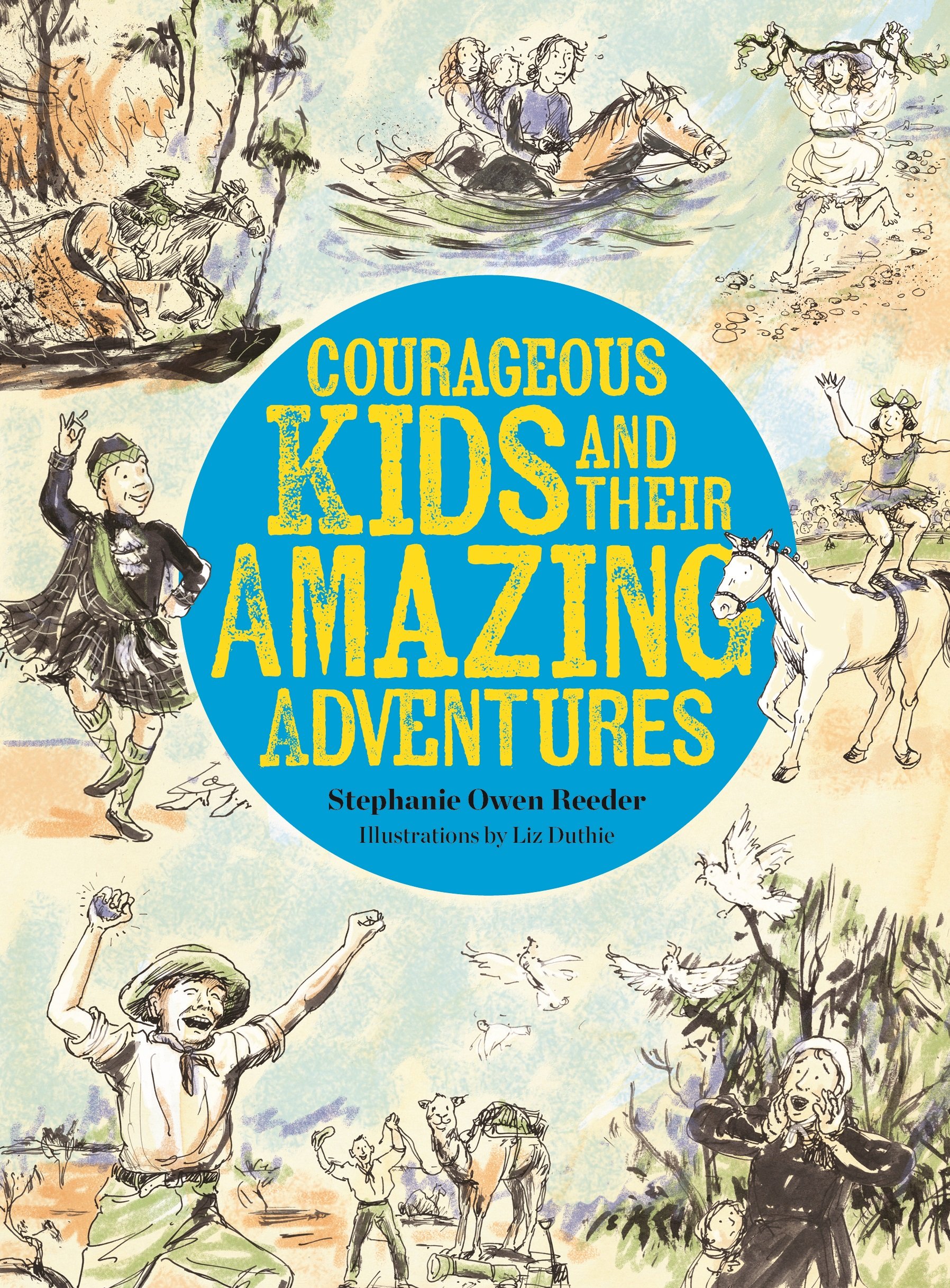 Courageous kids and their Amazing Adventures, Stephanie Owen Reeder and Liz Duthie