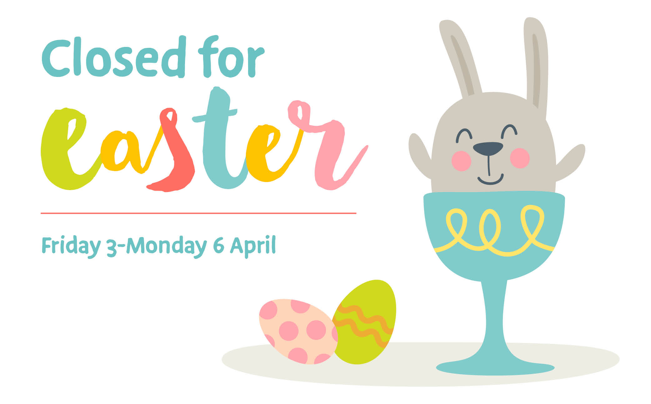 closed for easter Friday 3 - Monday 6 April