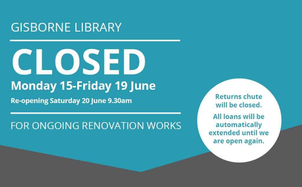 Gisborne Library, temporary closure Monday 15 June to Friday 19 June due to renovation works.